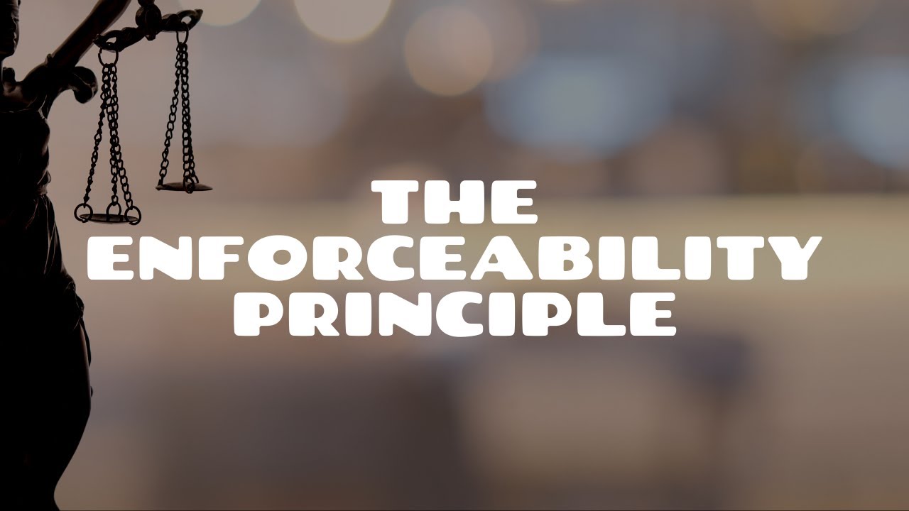 The Enforceability Principle