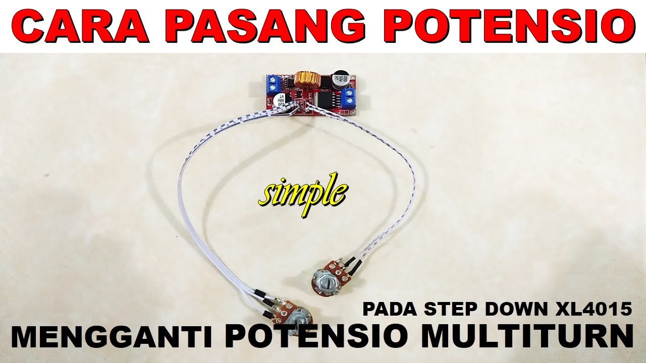 Cara mengganti potensiometer multiturn pada modul Step Down xl4015