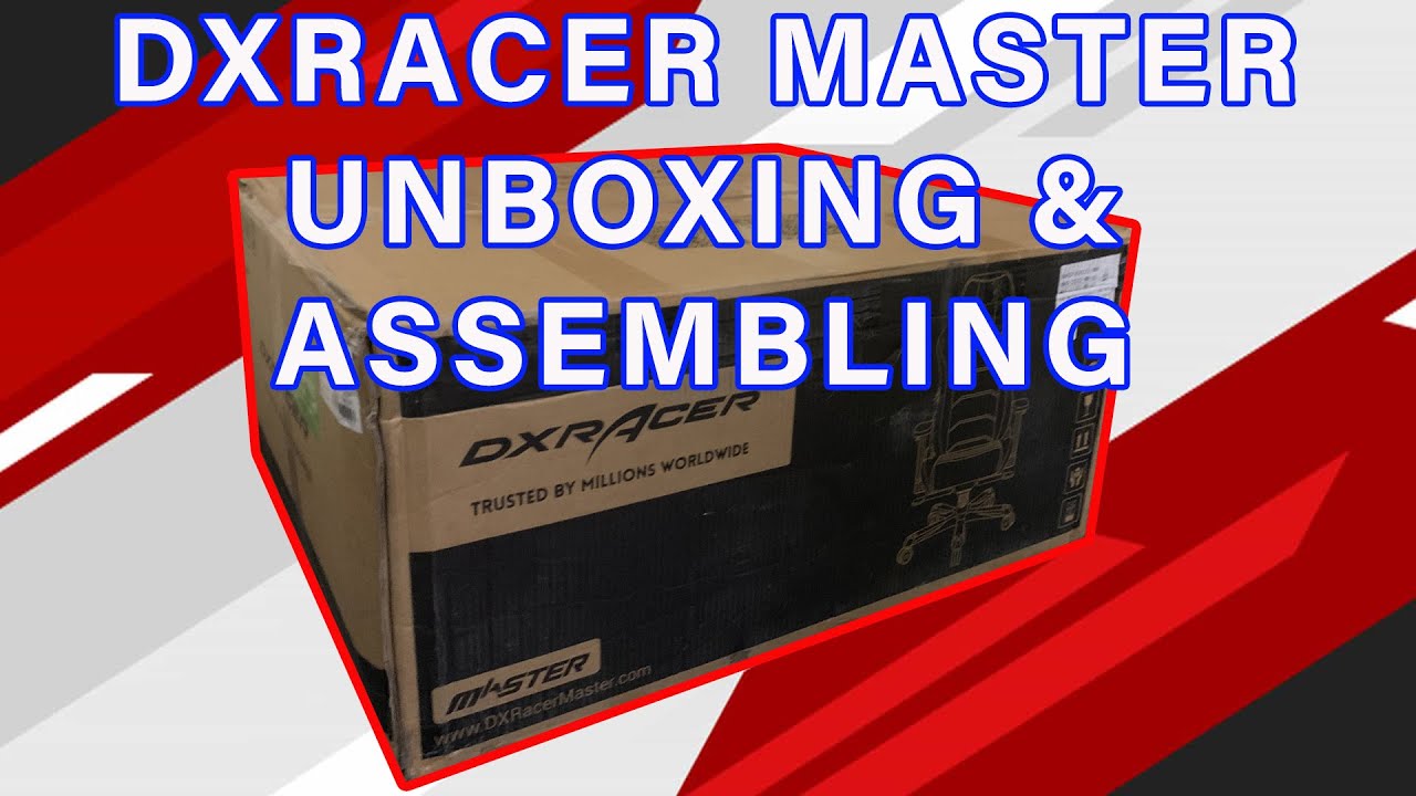 DXRACER MASTER GAMING CHAIR UNBOXING & ASSEMBLING