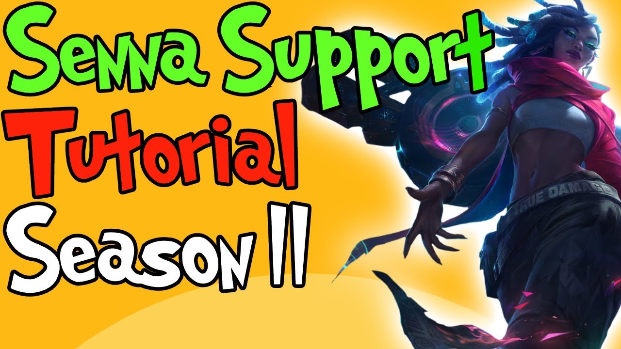 Senna Support Tutorial !