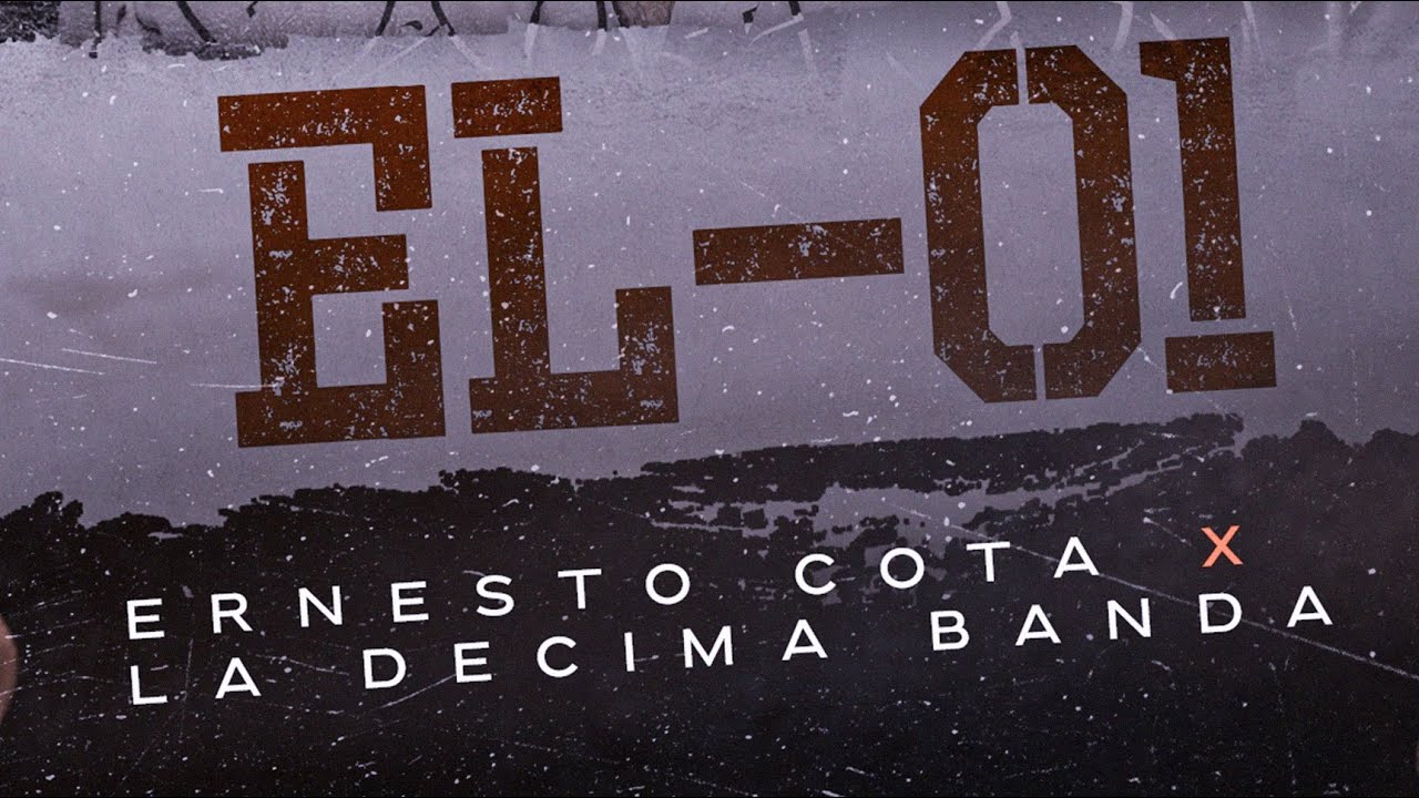 Ernesto Cota x La Decima Banda - El 01