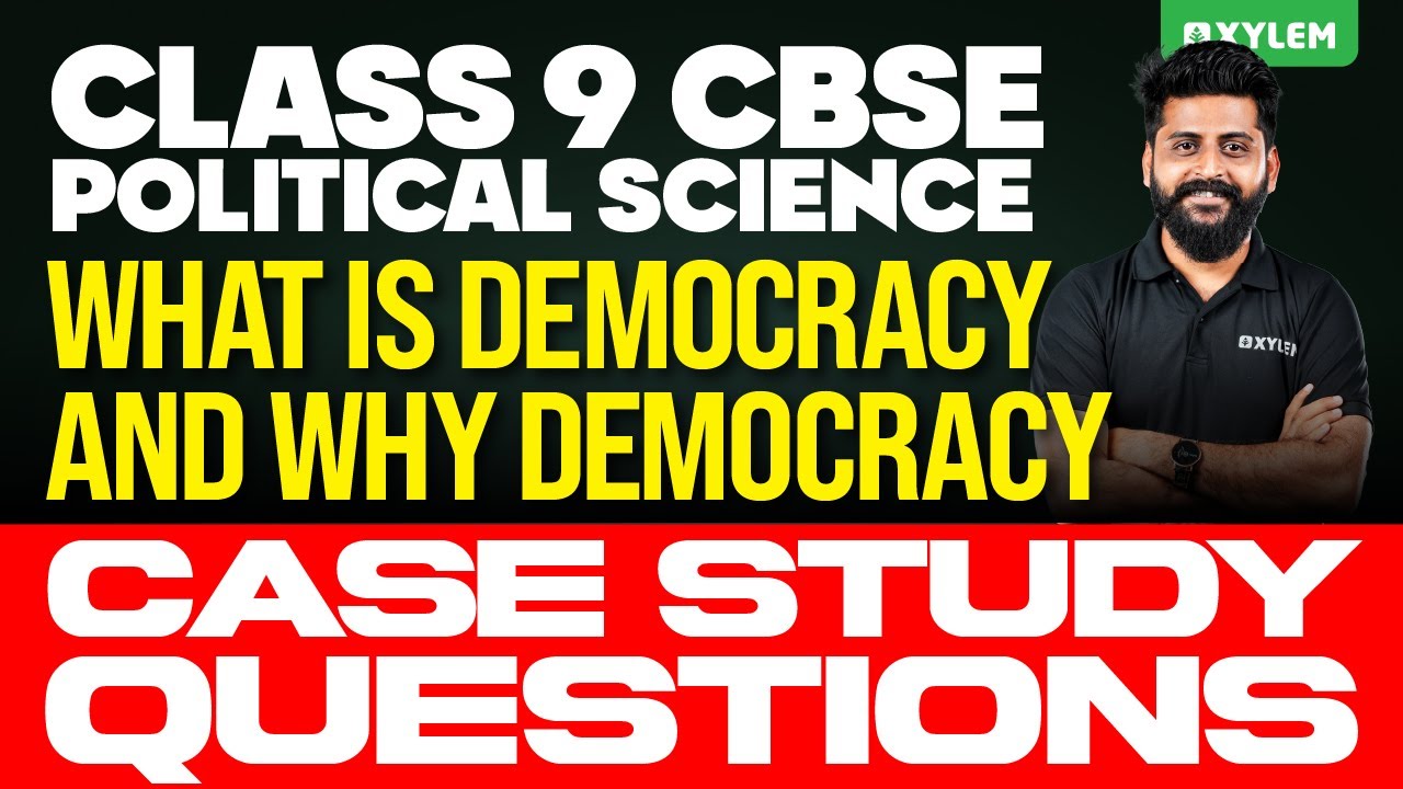 Class 9 CBSE Political Science - What Is Democracy / And Why Democracy | Xylem Class 9 CBSE