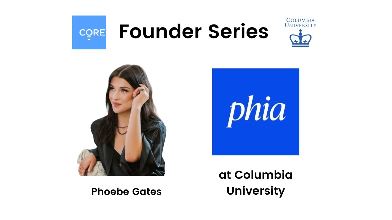 CORE Speaker Series at Columbia University: Meet Phoebe Gates, the Co-Founder of Phia