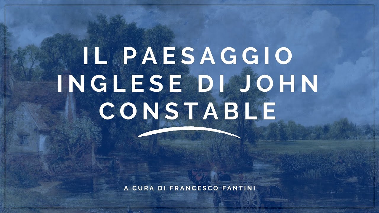 Il paesaggio inglese di John Constable - @francescofantini