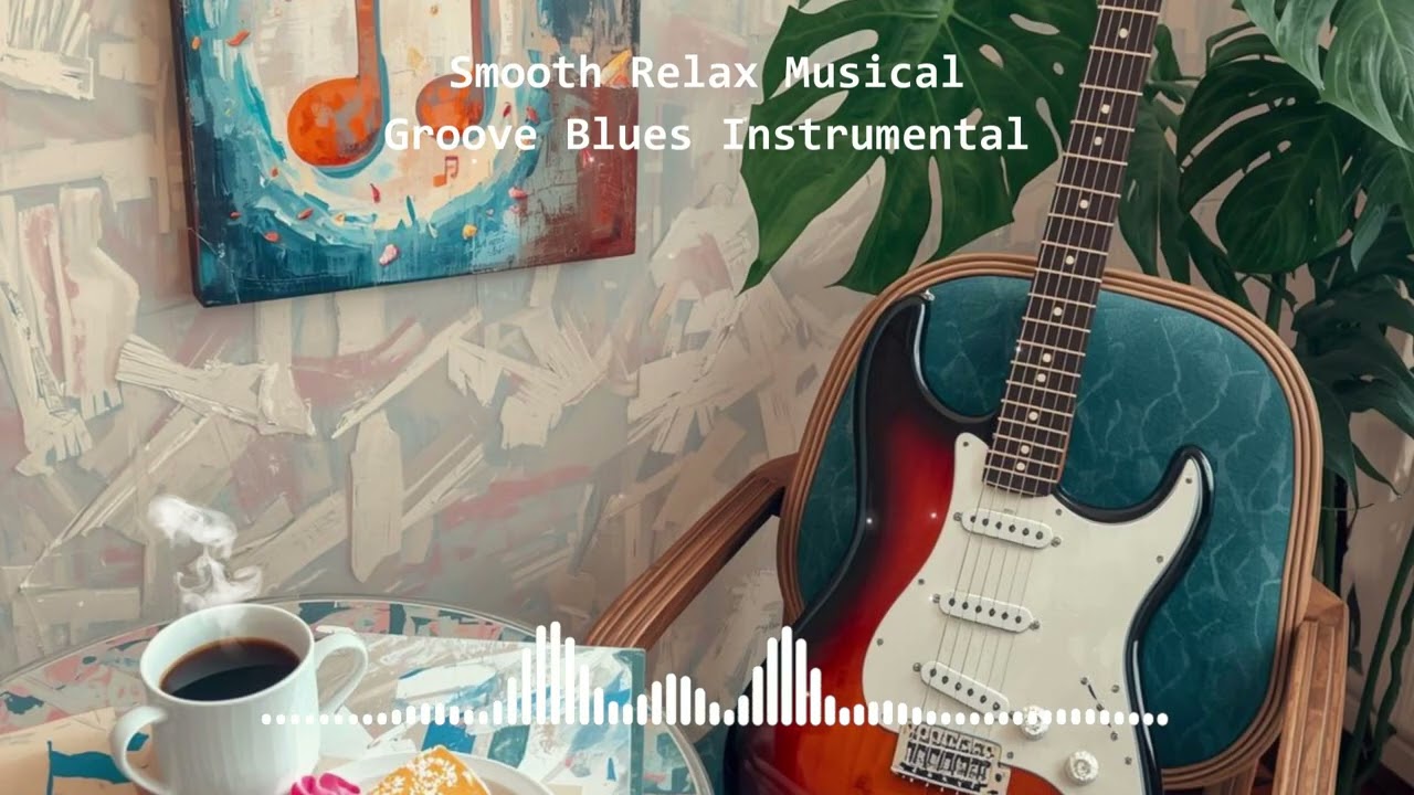 Relax Music - Day For Music - Groove Blues In 1 Hour