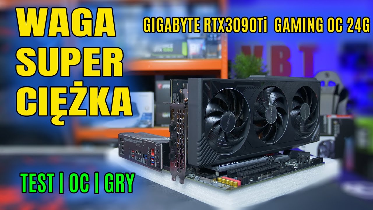 Gigabyte RTX3090Ti - test karty wagi super ciężkiej.
