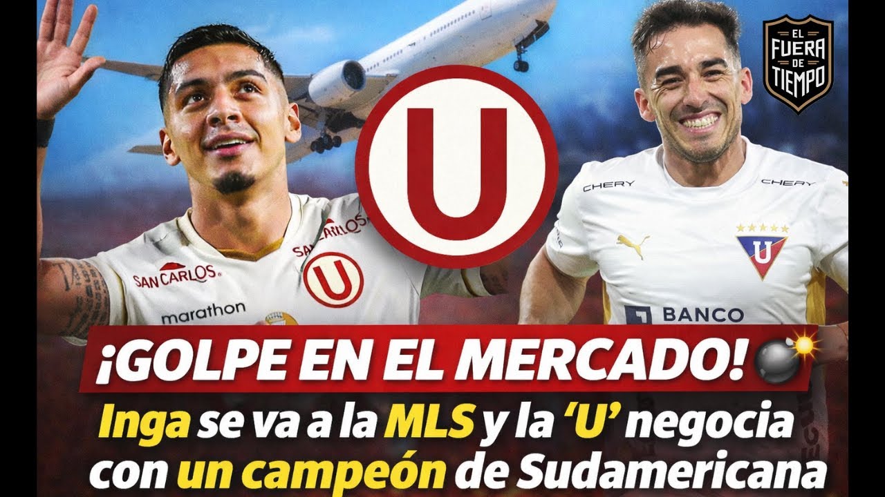 "¡GOLPE EN EL MERCADO! 💣 Inga se va a la MLS y la 'U' negocia con un campeón de Sudamericana"