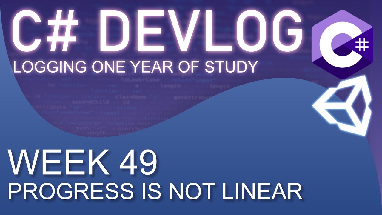 C# Dev Diar Week 49: Progress is Not Linear