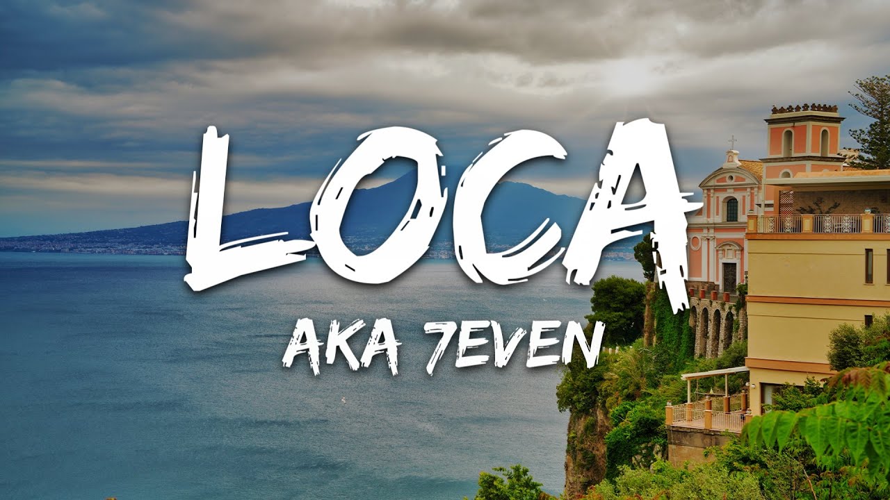 Aka 7even - Loca (Testo/Lyrics)
