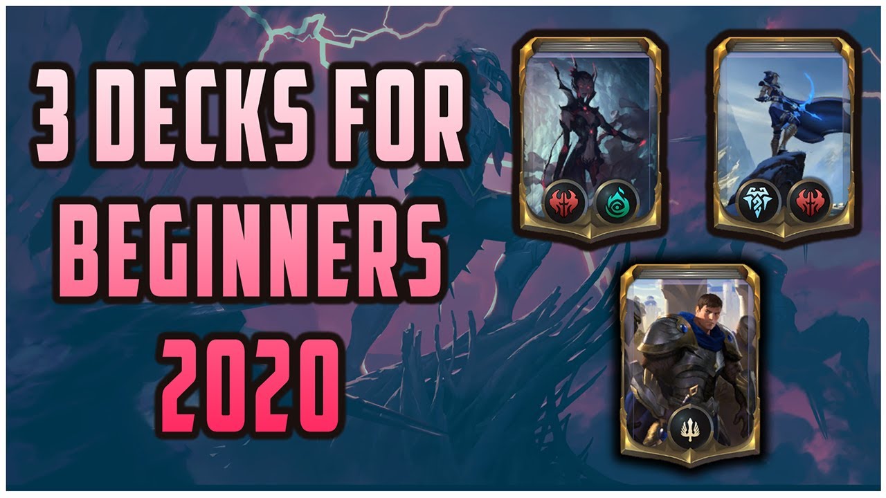 2020 - 3 Beginner Friendly Decks To Jumpstart Your Climb In Legends of Runeterra