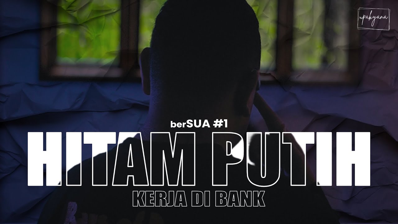 Kerja di Bank Nggak Seenak yang Dibayangkan | Bersua Eps.1