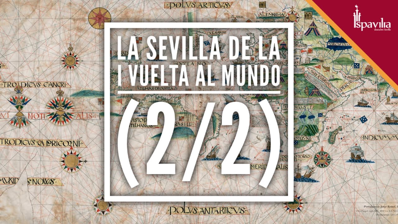 🔴ISPAVILIA TV “La Sevilla de la Primera Vuelta al Mundo