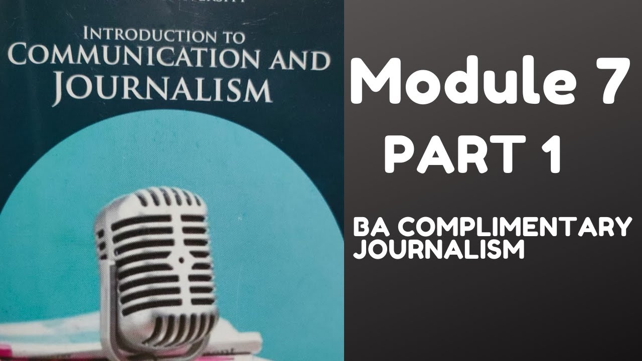 Introduction to communication and Journalism | Module 7| Part 1 |Calicut University