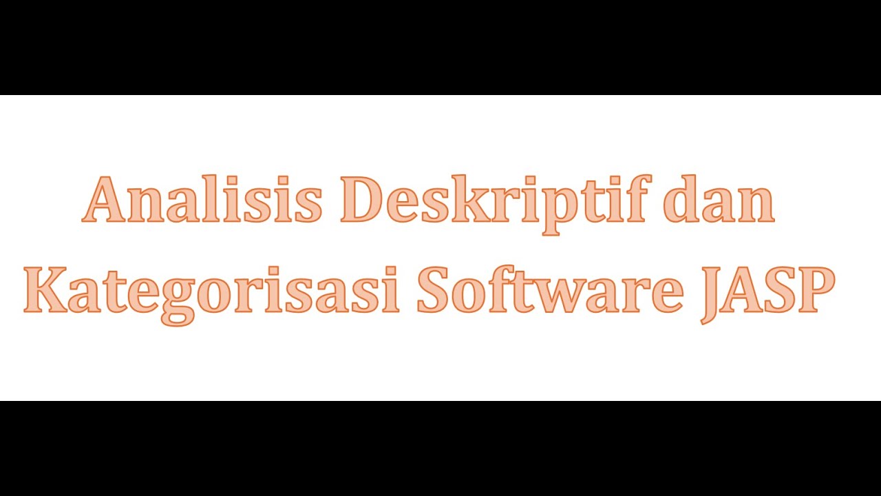 JASP Analisis Deskriptif dan kategorisasi