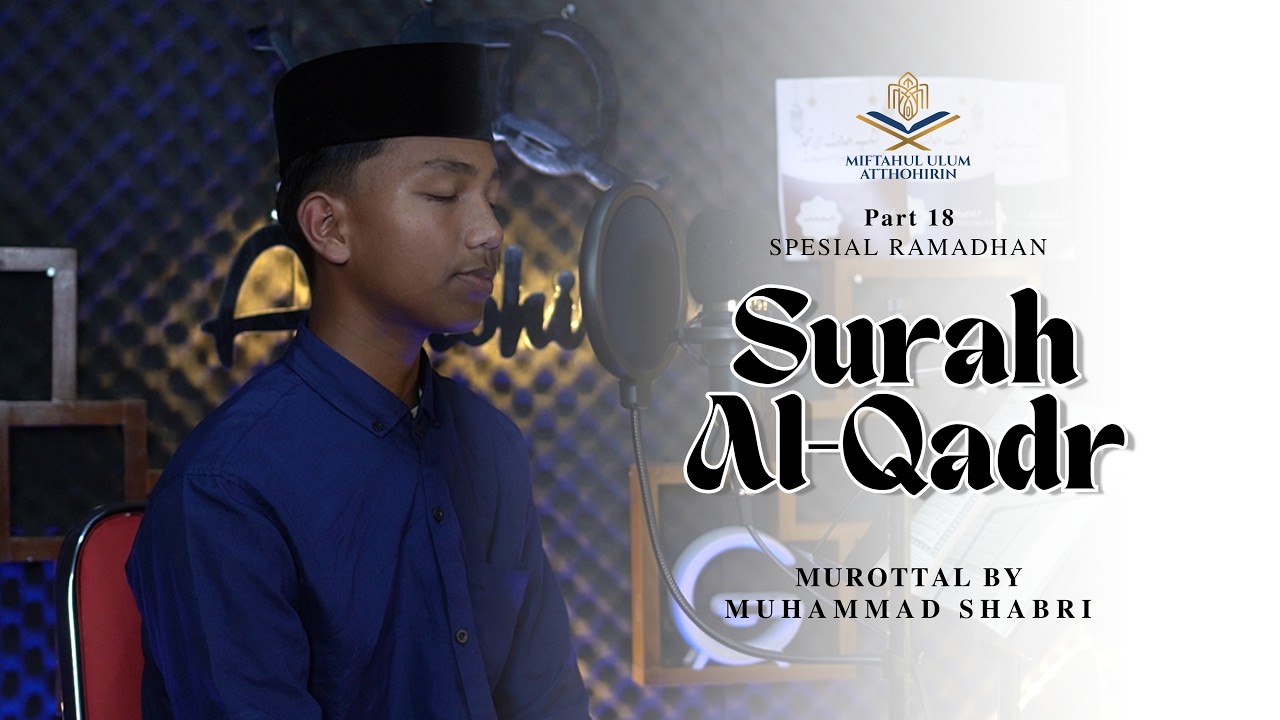 MUROTTAL [RAMADHAN] | Part 18 - Surah Al-Qadr Juz 30 | MUHAMMAD SHABRI.