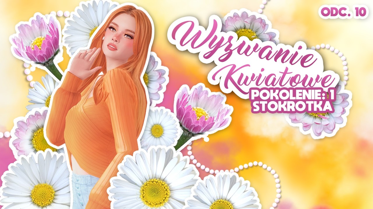 URODZINY... Na które się nie wyrobiłam xD🌼 Wyzwanie Kwiatowe #10 | Pokolenie Stokrotki