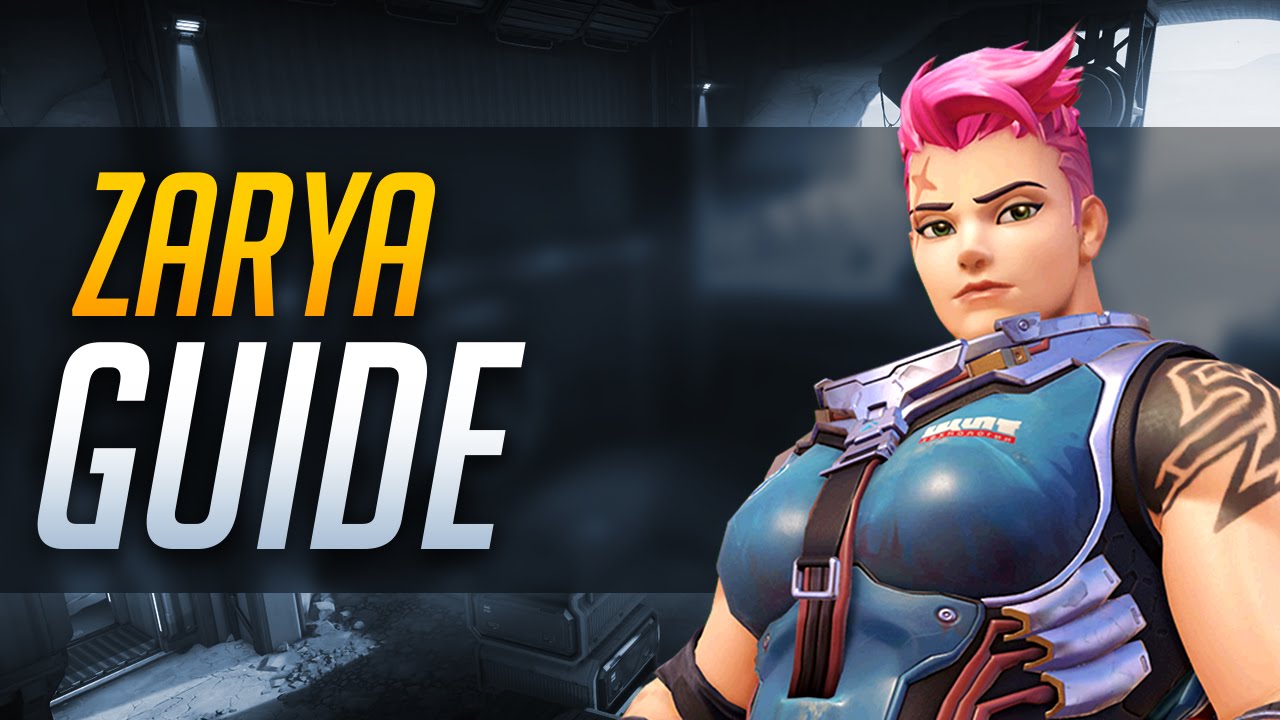 Overwatch | Zarya - Quick Start Guide