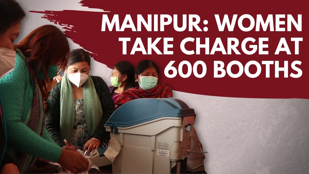 Manipur Polls 2022: Women Run the Show in 600 Polling Booths
