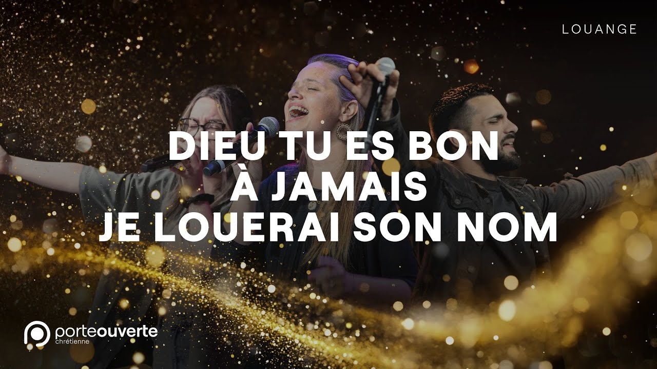 Dieu tu es bon / À jamais / Je louerai Son nom - PO Louange [Culte de célébration 2026]