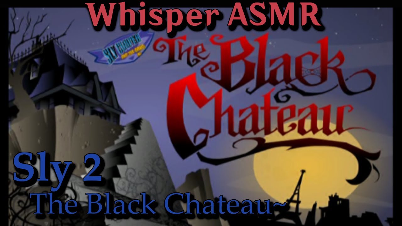 Sly 2 ASMR! The Black Chateau~