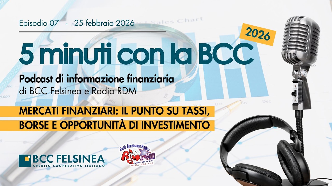 Ep. 07 - Mercati: il punto su tassi e opportunità di investimento - #5minuticonlabcc 2026 Podcast