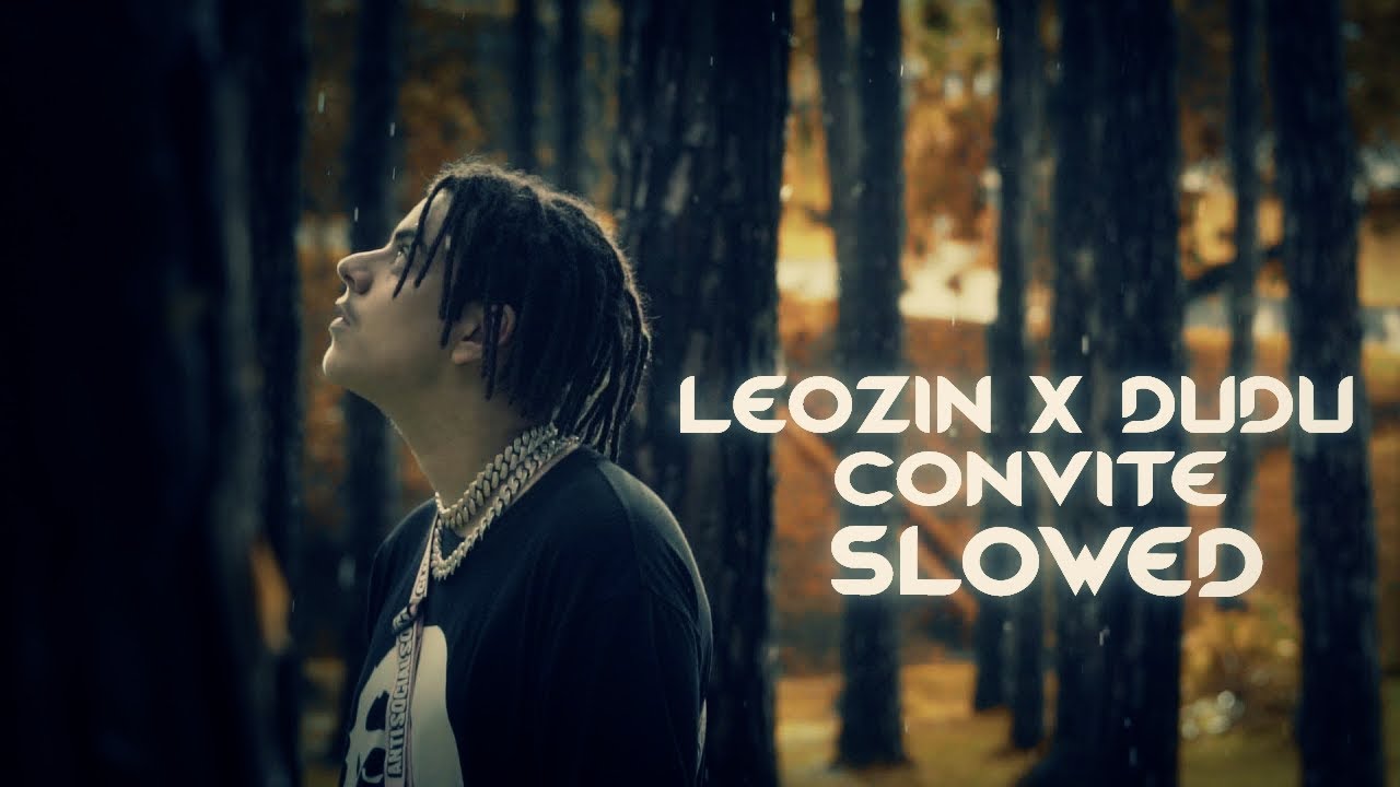 Leozin x Dudu – Convite (Slowed + Reverb)