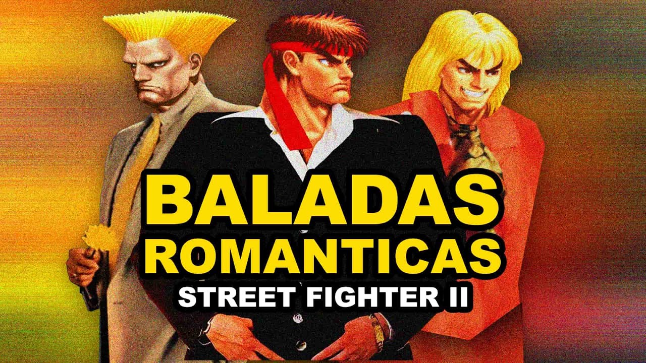 Street Fighter II Baladas Románticas ♥️🥊