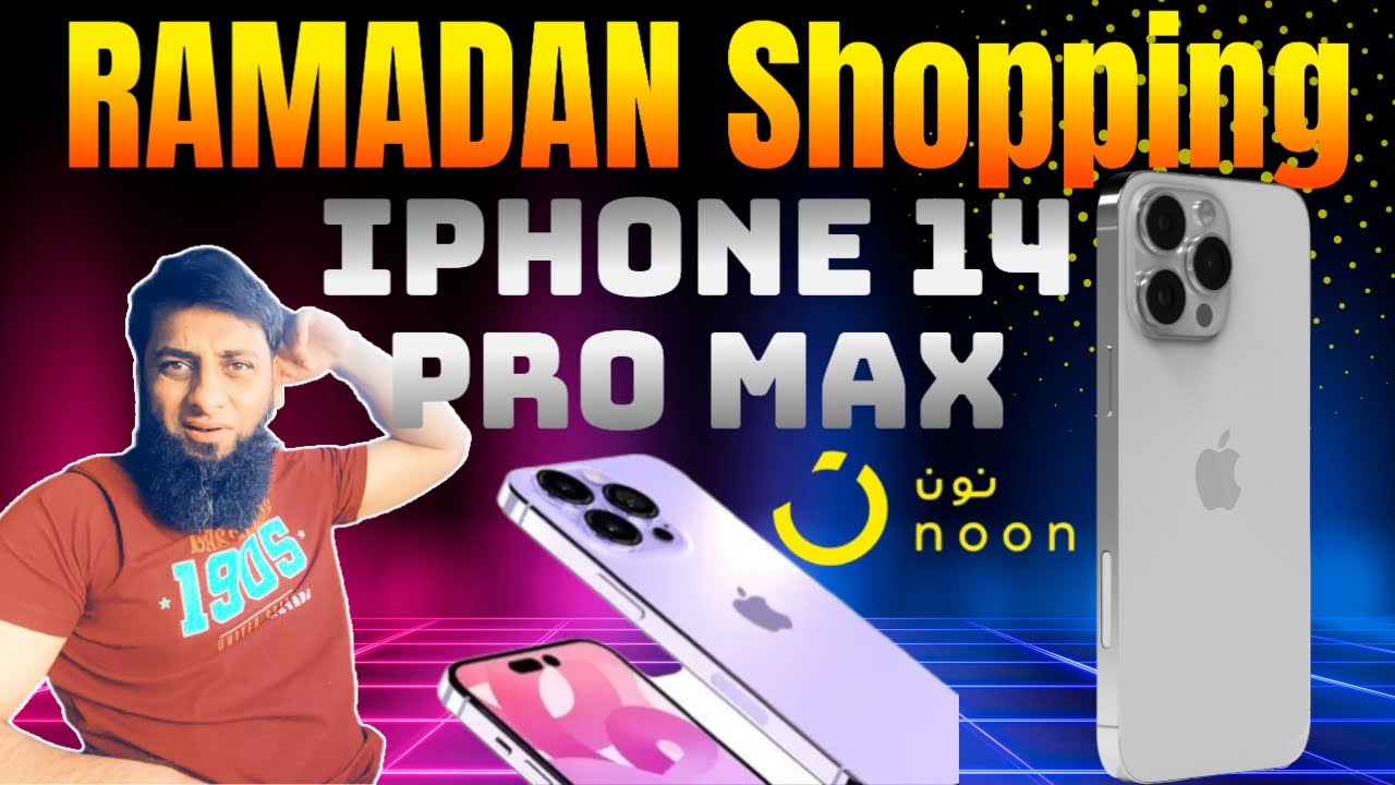 RAMADAN 2023 Shopping | Buy IPhone 14 Pro Max | Noon.com Experience | Unboxing IPhone 14 Pro Max