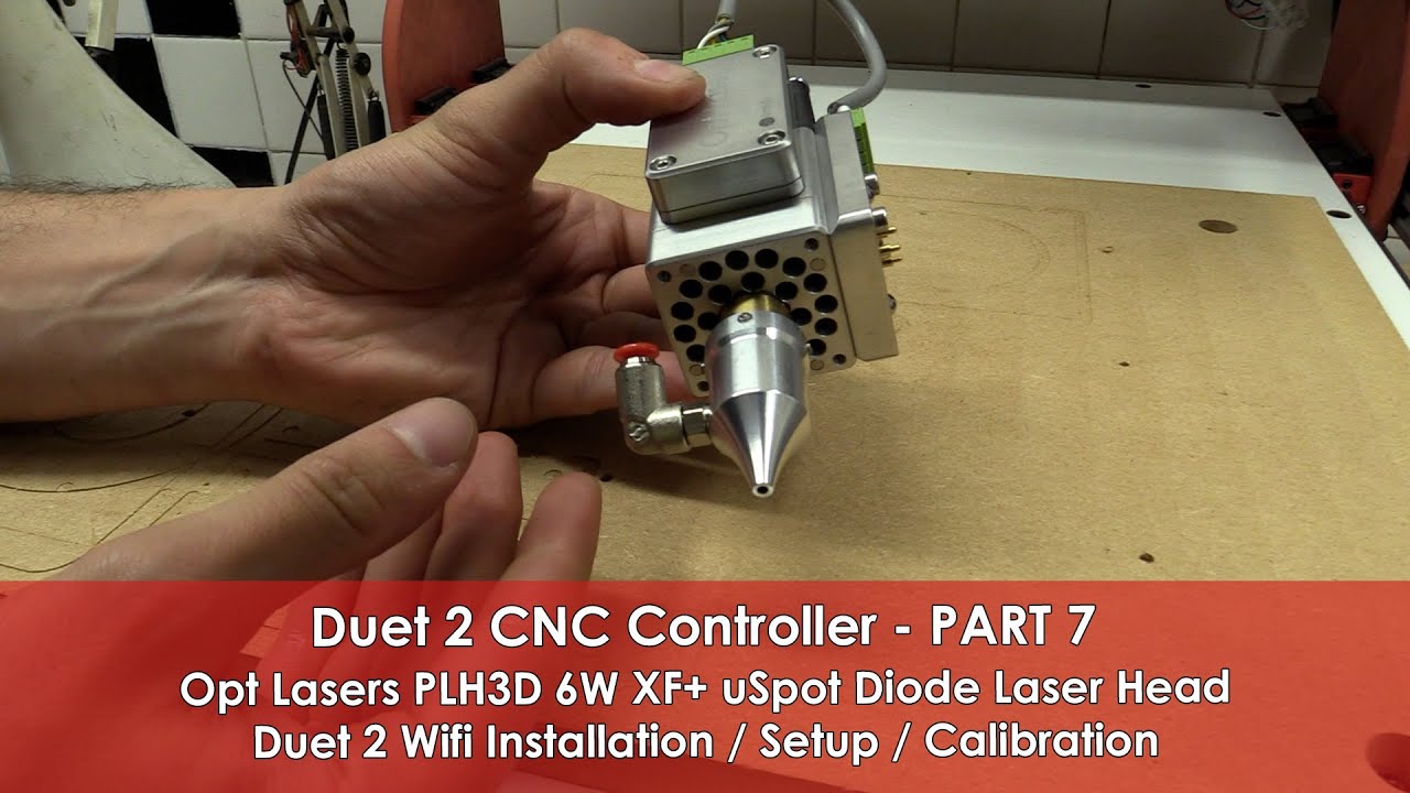 #59 Opt Lasers PLH3D 6W XF+ Head Duet 3D Installation Setup Calibration - Duet CNC Controller P7