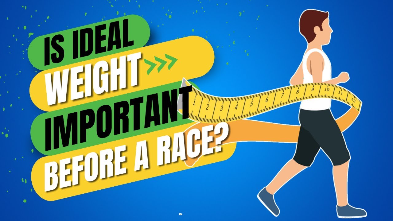 How Important is it to be at Your Ideal Race Weight Before a Race
