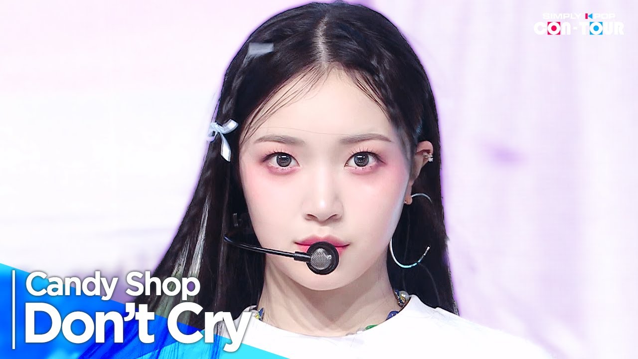 [4K] Candy Shop(캔디샵) - 'Don’t Cry' _ EP.619 | #SimplyKPopCONTOUR