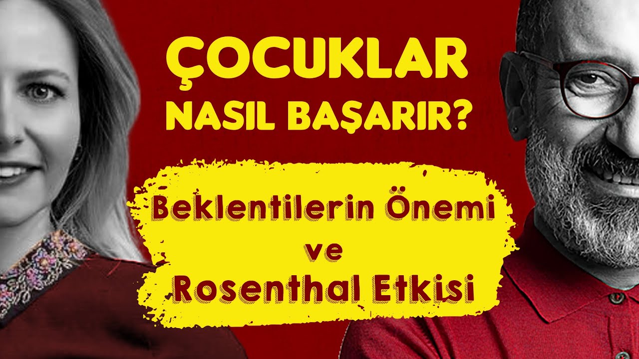 Beklentilerin Başarıdaki Önemi: Rosenthal Etkisi Nedir? | Çocuklar Nasıl Başarır? | 16. Bölüm