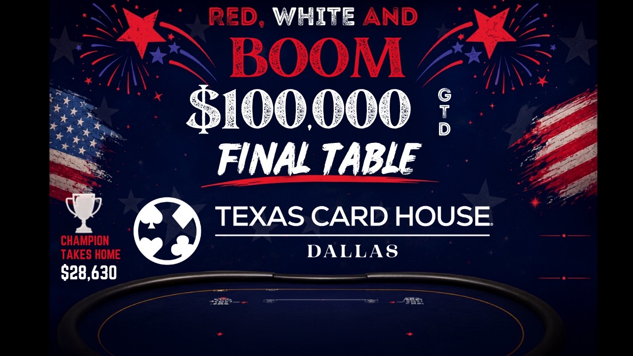 $100,000GTD Red, White And Boom Poker Tournament Final Table | TCH LIVE Dallas
