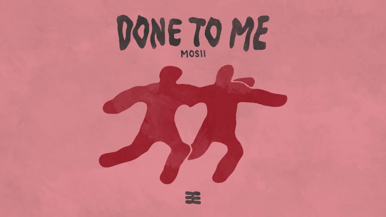 Mosii - Done To Me