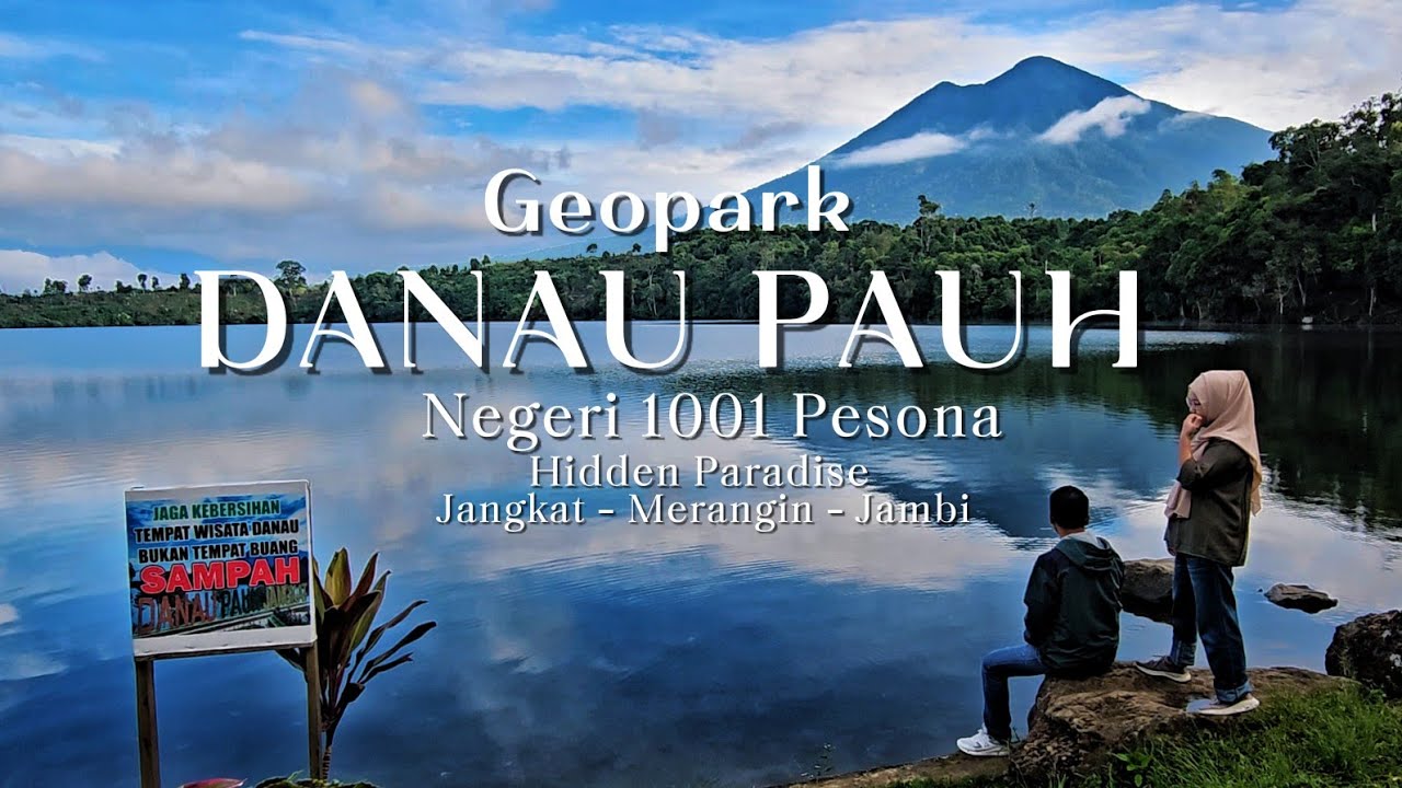 ONE DAY IN HIDDEN PARADISE DANAU PAUH - JANGKAT - MERANGIN 