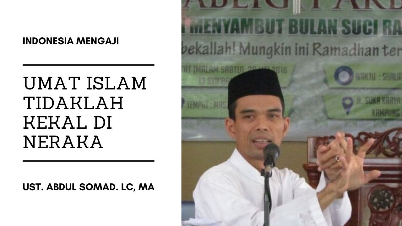 Umat Islam Tidaklah KEKAL di NERAKA, Ust. Abdul Somad. Lc, MA