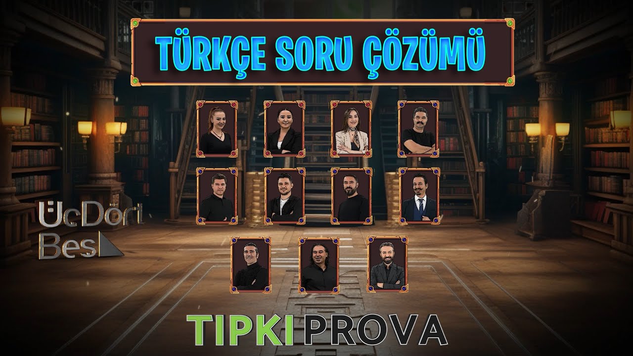 ÜÇ DÖRT BEŞ YAYINLARI TÜRKİYE GENELİ TIPKI PROVA | TÜRKÇE SORU ÇÖZÜMLERİ