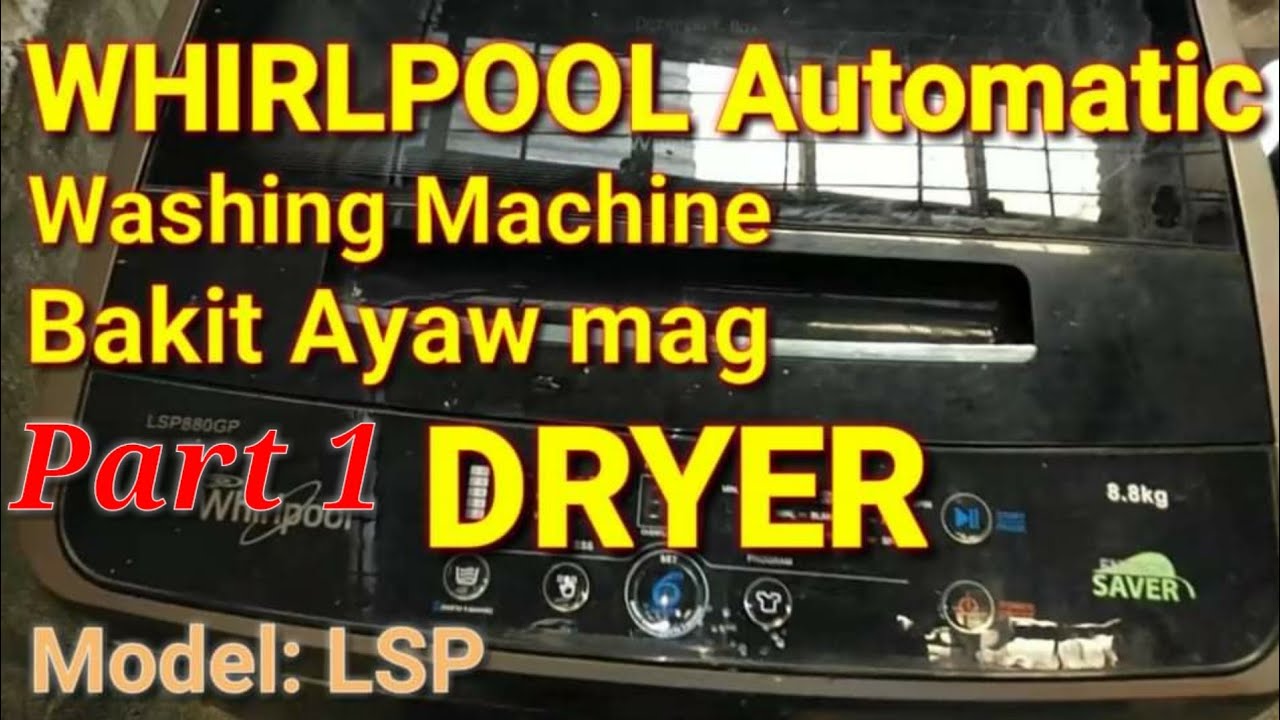 Part 1: WHIRLPOOL Automatic Washing machine.Ayaw mag DRYER