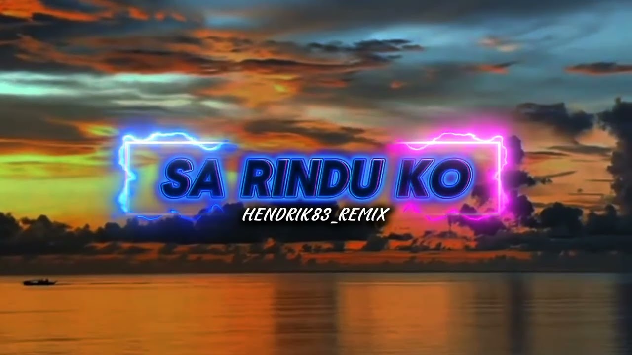 Sa Rindu Ko _Hendrik83_Remix🔥🔰