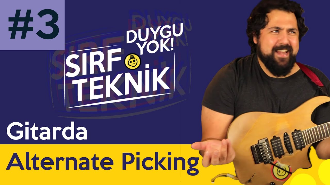 DUYGU YOK! SIRF TEKNİK #3 - Penalama 1 (Alternate Picking)