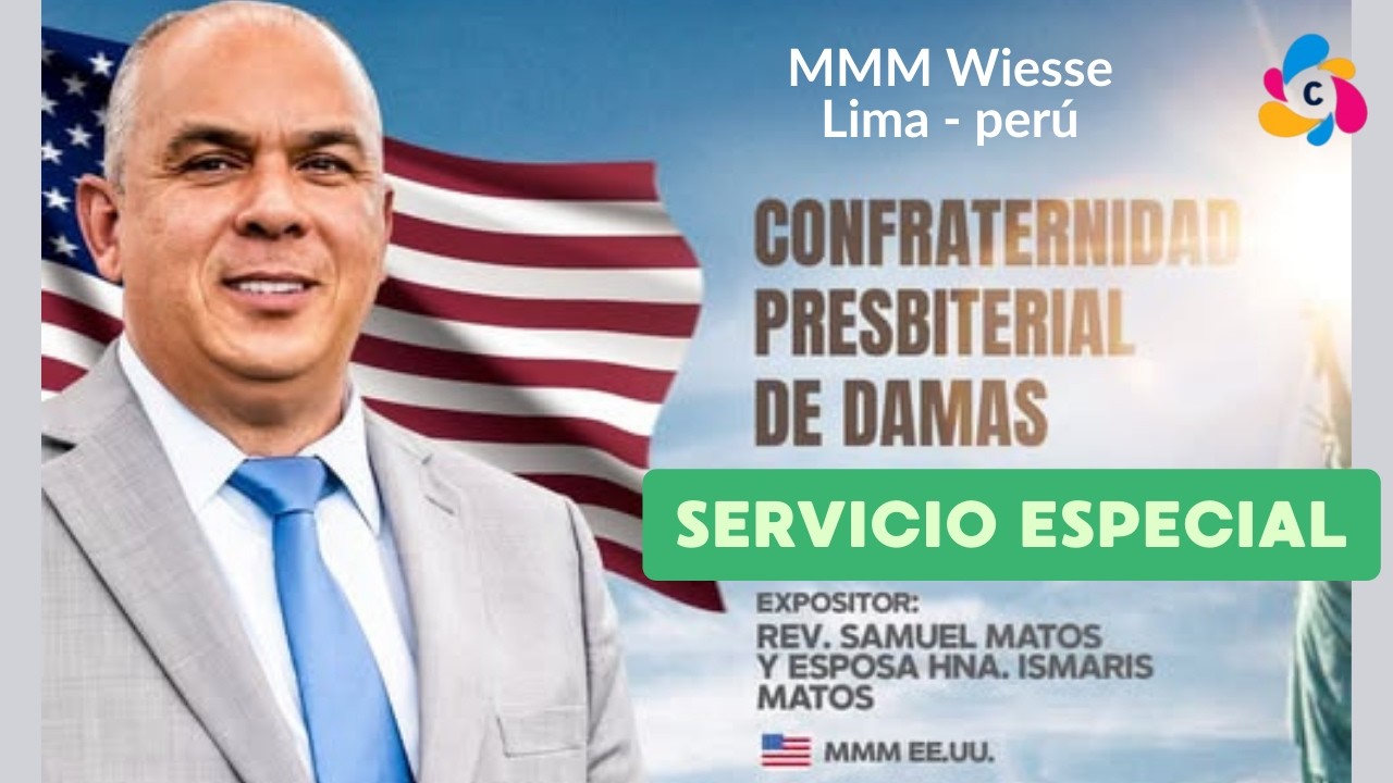 Visita Especial Rev. Samuel Matos | MMM Wiesse, Lima - Perú 2026 (Servicio Especial)