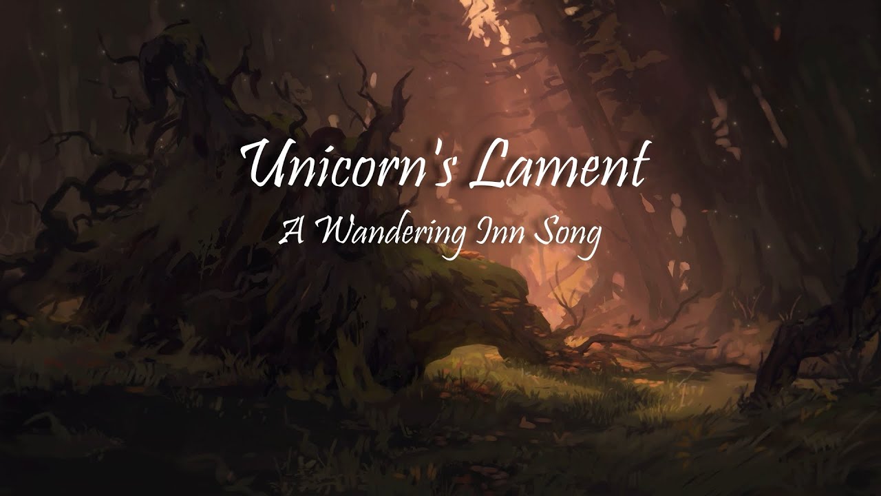 Unicorn's Lament | A Wandering Inn Song
