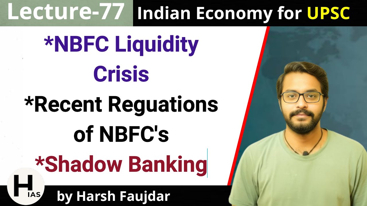 E77- NBFC Liquidity Crisis, Classification of NBFCs, Shadow Banking | Nitin Singhania Indian Economy