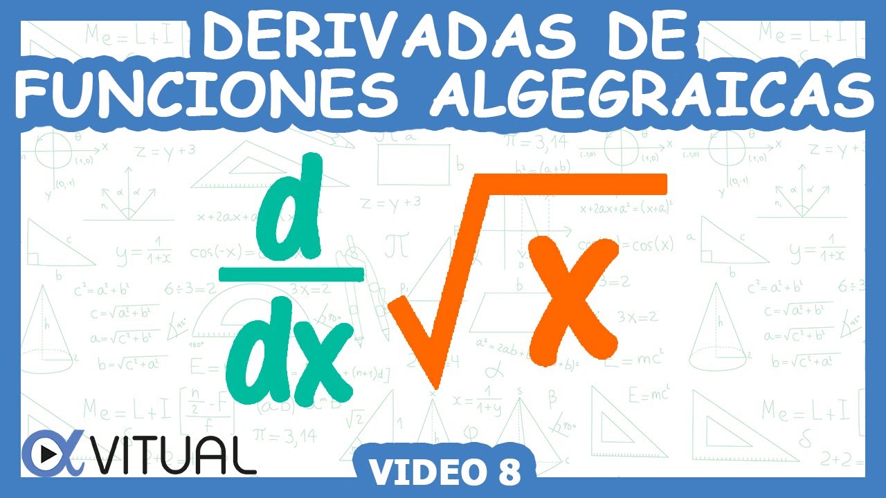 Derivadas de Funciones Algebraicas | Video 8