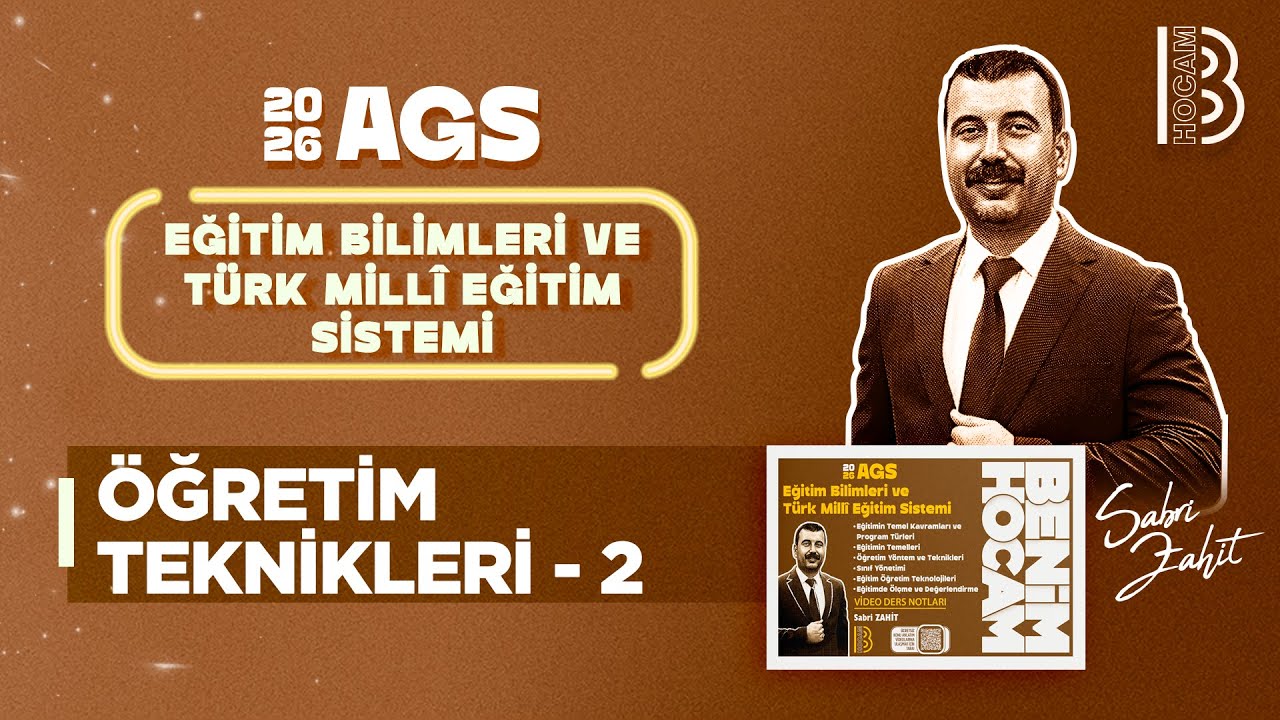 26) MEB - AGS - Eğitim Bilimleri ve Türk Milli Eğitim Sistemi - Öğretim Teknikleri 2 - Sabri ZAHİT