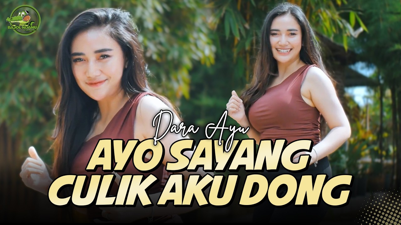 AYO SAYANG CULIK AKU DONG - DARA AYU  (OFFICIAL MUSIC VIDEO)