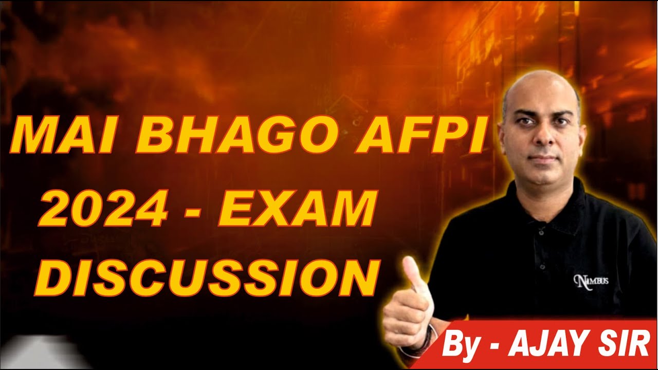 MAI BHAGO AFPI 2024 - EXAM DISCUSSION II   