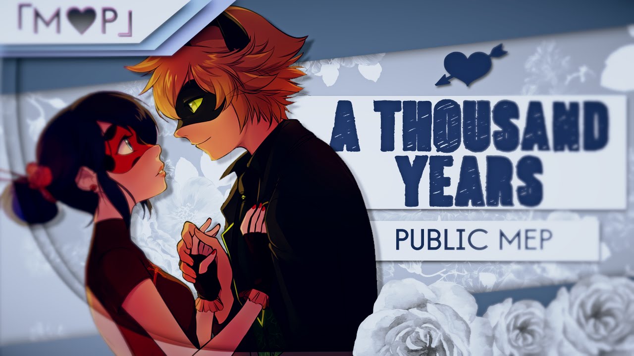 「M♥P」A Thousand Years // Public ᴹᴱᴾ