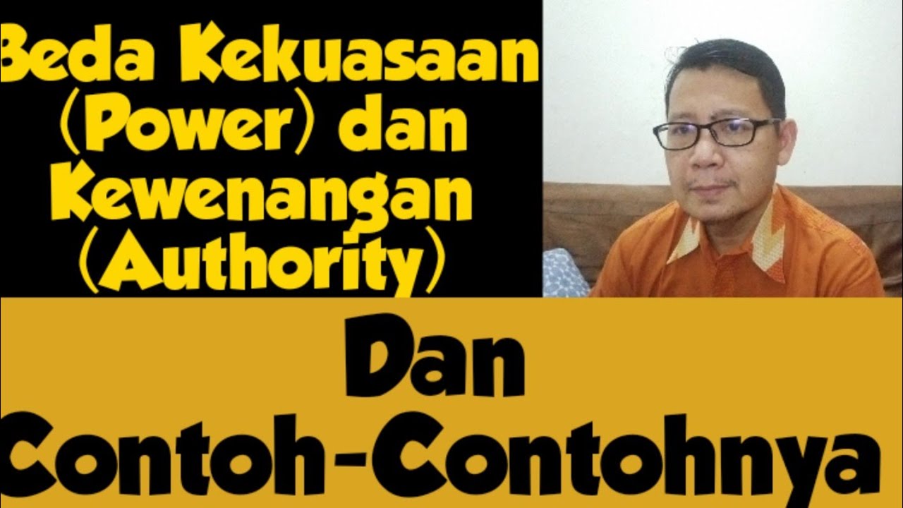 Apa Sih Bedanya Kekuasaan (Power) dengan Kewenangan (Authority)