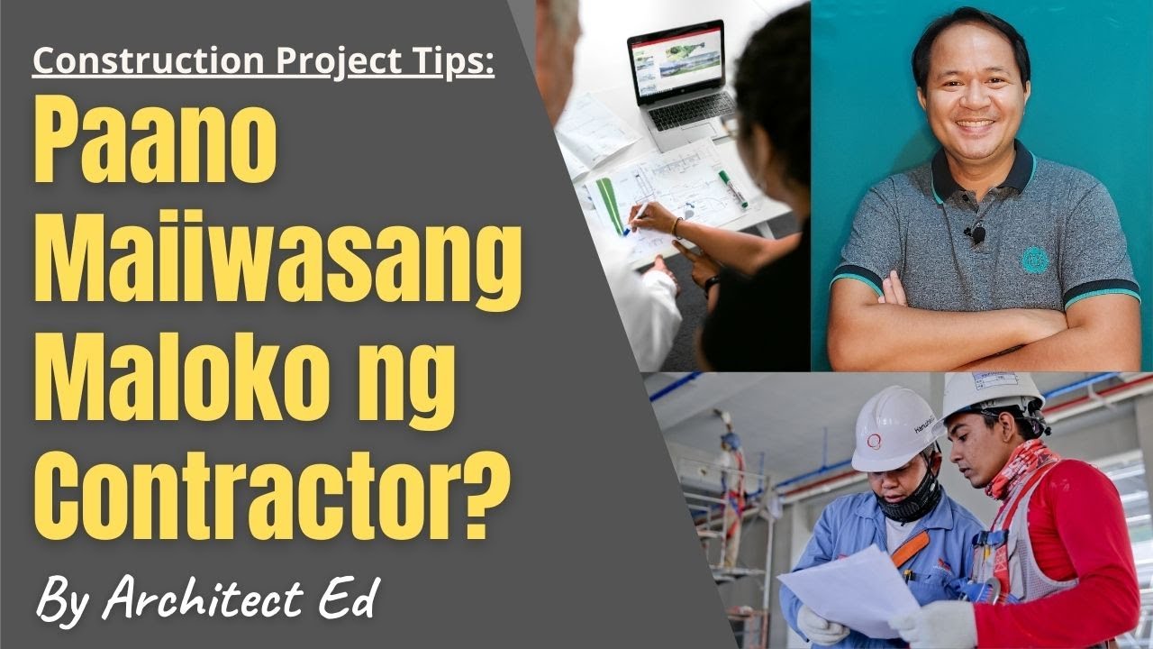 Construction Project Tips: Paano Maiiwasang Maloko ng Contractor